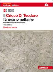 Il Cricco di Teodoro. Itinerario nell'arte. Ediz. rossa. Per le Scuole superiori. Con espansione online