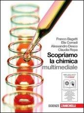 Scopriamo la chimica. Per le Scuole superiori. Con DVD-ROM. Con espansione online