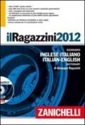 Il Ragazzini 2012 - Dizionario Inglese-Italiano, Italian-english. Cofanetto con volume e licenza annuale online individuale a privati