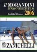 Il Morandini. Dizionario dei film 2006. Con CD-ROM