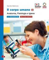 Il corpo umano. Per gli Ist. professionali: odontotecnici. Con e-book. Con espansione online. Vol. 2: Anatomia, fisiologia e igiene.