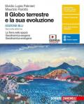 Il globo terrestre e la sua evoluzione. La Terra nello spazio, Geodinamica esogena, Geodinamica endogena. Ediz. blu. Volume unico per le Scuole superiori. Con e-book. Con espansione online