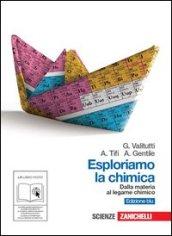 Esploriamo la chimica. Dalla materia al legame chimico. Ediz. blu. Con espansione online. Per gli Ist. tecnici industriali