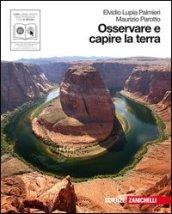 Osservare e capire la terra. Immagini e itinerari del sistema Terra. Con e-book. Con espansione online. Per le Scuole superiori