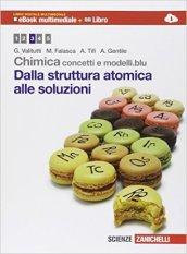 Chimica: concetti e modelli.blu. Dalla struttura atomica alle soluzioni. Con e-book. Con espansione online