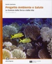 Progetto ambiente e salute. Per le Scuole superiori. Con espansione online