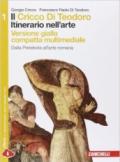 Il cricco di Teodoro. Itinerario nell'arte. Ediz. gialla. Introduzione alla storia dell'arte. per le Scuole superiori. Con espansione online: 1