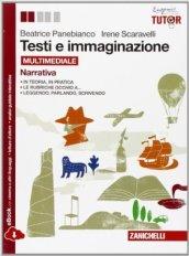 Testi e immaginazione. Narrativa-Poesia-Teatro. Per le Scuole superiori. Con e-book. Con espansione online