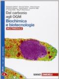 Dal carbonio agli OGM. Biochimica e biotecnologie. Con Biology in English. Per le Scuole superiori. Con e-book. Con espansione online