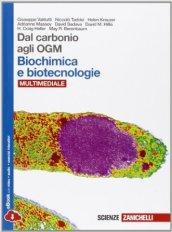 Dal carbonio agli OGM. Biochimica e biotecnologie. Con Biology in English. Per le Scuole superiori. Con e-book. Con espansione online