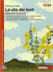 La vita dei testi. Giacomo Leopardi. Con espansione online