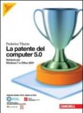 La patente del computer 5.0 per Windows 7 e Office 2007. Con CD-ROM