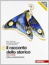 Il racconto dello storico. Con e-book. Vol. 3: Età contemporanea.