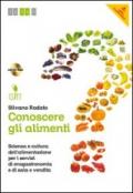 Conoscere gli alimenti. Con quaderno operativo. Per le Scuole superiori. Con CD-ROM. Con espansione online