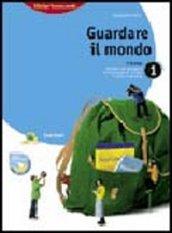 Guardare il mondo. Con regioni italiane. Con espansione online. Per la Scuola media. 1.