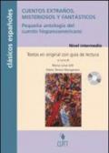 Cuentos extranos, misteriosos y fantasticos. Pequena antologia del cuento hispano-americano. Nivel intermedio