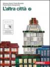 L'altra città. Con il racconto della letteratura italiana e quaderno delle competenze. Per la Scuola media. Con espansione online. 2.