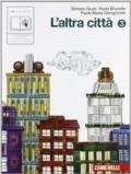 L'altra città. Per la Scuola media. Con espansione online