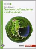 Gestione dell'ambiente e del territorio. Per le Scuole superiori. Con e-book. Con espansione online