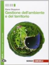 Gestione dell'ambiente e del territorio. Per le Scuole superiori. Con e-book. Con espansione online