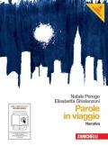 Parole in viaggio. Narrativa-Poesia e teatro. Per le Scuole superiori. Con espansione online