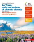 La Terra, un'introduzione al pianeta vivente. Tettonica delle placche-Interazioni fra geosfere. Per il quinto anno delle scuole superiori. Con espansione online