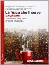 La fisica che ti serve. Per le Scuole superiori. Con e-book. Con espansione online