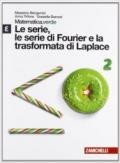 Matematica.verde. Modulo Epsilon. Le serie, le serie di Fourier e la trasformata di Laplacepe. per le Scuole superiori. Con espansione online