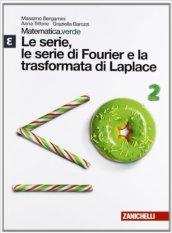 Matematica.verde. Modulo Epsilon. Le serie, le serie di Fourier e la trasformata di Laplacepe. per le Scuole superiori. Con espansione online