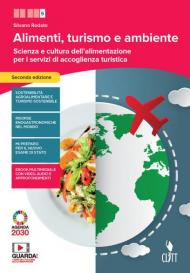 Alimenti, turismo e ambiente. Scienza e cultura dell'alimentazione per i servizi di accoglienza turistica. Per la 5ª classe delle Scuole superiori. Con e-book. Con espansione online