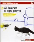 Le scienze di ogni giorno. Con Laboratorio delle competenze. Multimediale. Per la Scuola media. Con e-book. Con espansione online