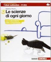 Le scienze di ogni giorno. Con Laboratorio delle competenze. Multimediale. Per la Scuola media. Con e-book. Con espansione online