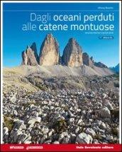 Dagli oceani perduti alle catene montuose. Ediz. blu. Vol. unico plus. Per le Scuole superiori. Con e-book. Con espansione online