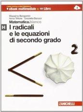 Matematica.bianco. Modulo H: I radicali e le equazioni di secondo grado. Con espansione online