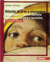 Libro visuale atlante di arte e immagine. In poche parole. Per le Scuole superiori