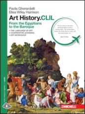 Art history.CLIL. From Egyptians to Baroque. Con e-book. Con espansione online