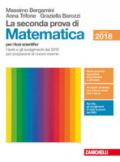 La seconda prova di matematica. I testi e gli svolgimenti dal 2015 per prepararsi al nuovo esame. Per le Scuole superiori