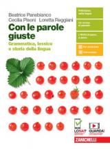 Con le parole giuste. Grammatica, lessico e storia della lingua. Con Testi, comunicazione e scrittura. Per le Scuole superiori. Con e-book. Con espansione online