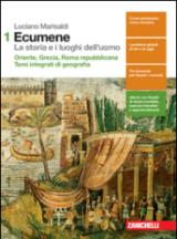 Ecumene. La storia e i luoghi dell'uomo. Per le Scuole superiori. Con Contenuto digitale (fornito elettronicamente)