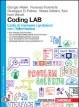 Coding LAB. L'arte di risolvere i problemi con l'informatica. Per le Scuole superiori. Con e-book. Con espansione online