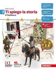 Ti spiego la storia. Per la Scuola media. Con espansione online