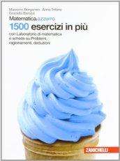 Matematica.azzurro. 155 esercizi in più. Con laboratorio di matematica e schede ragionamenti e deduzioni. Per le Scuole superiori