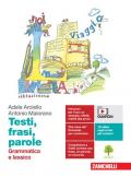 Testi, frasi, parole. Grammatica e lessico-Comunicazione, testi, cittadinanza. Con e-book. Con espansione online