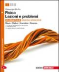 Fisica. Lezioni e problemi. Misure, statica, cinematica, dinamica. Ediz. arancione. Per le Scuole superiori. Con e-book. Con espansione online