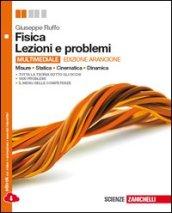 Fisica. Lezioni e problemi. Misure, statica, cinematica, dinamica. Ediz. arancione. Per le Scuole superiori. Con e-book. Con espansione online