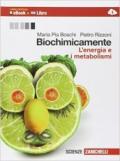 Biochimicamente. L'energia e i metabolismi. Per le Scuole superiori. Con e-book. Con espansione online