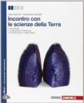 Incontro con le scienze della terra. Per le Scuole superiori. Con e-book. Con espansione online