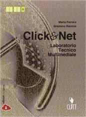 Clik & net. Laboratorio tecnico multimediale. Per le Scuole superiori. Con e-book. Con espansione online