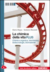 La chimica della vita. Chimica organica, biochimica, biotecnologie, biomateriali. Per le Scuole superiori. Con e-book. Con espansione online