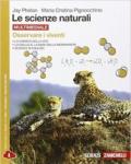 Le scienze naturali. Osservare i viventi. Per le Scuole superiori. Con e-book. Con espansione online